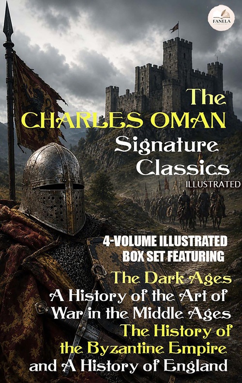 Couverture ebook de The Charles Oman Signature Classics: 4-Volume Illustrated, de Charles Oman