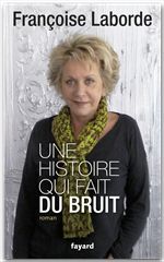 Couverture ebook de Une histoire qui fait du bruit, de Françoise Laborde