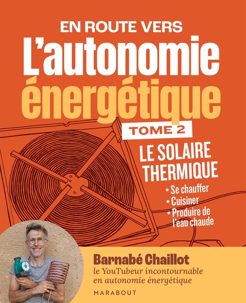 ebook cover of L'autonomie énergétique T2 - Le solaire thermique, by Barnabé Chaillot