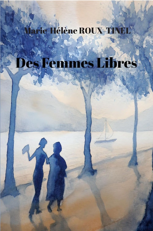 Couverture ebook de Des femmes libres, de Marie-Hélène Roux-Tinel