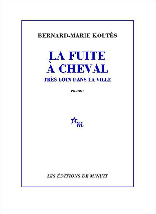 ebook cover of La Fuite à cheval très loin dans la ville, by Bernard-Marie Koltès