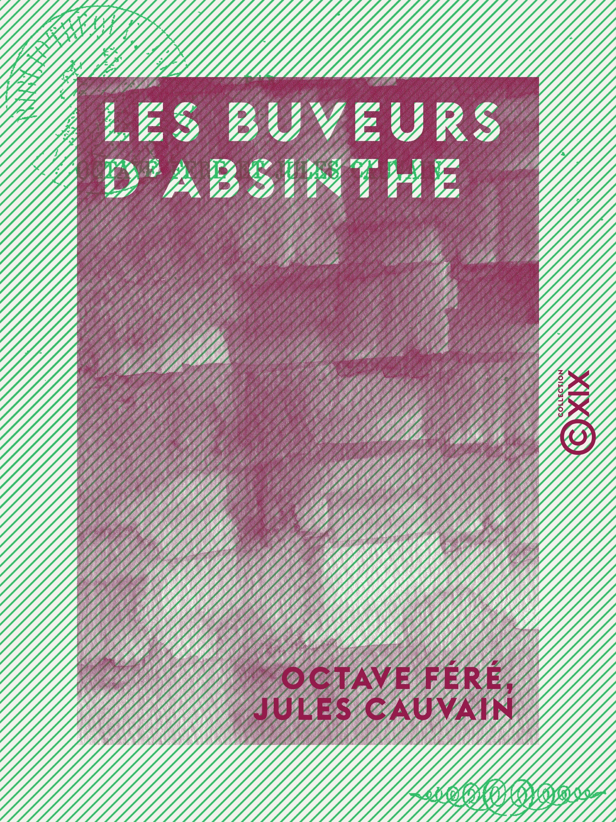 ebook cover of Les Buveurs d'absinthe, by Jules Cauvain, Octave Fere