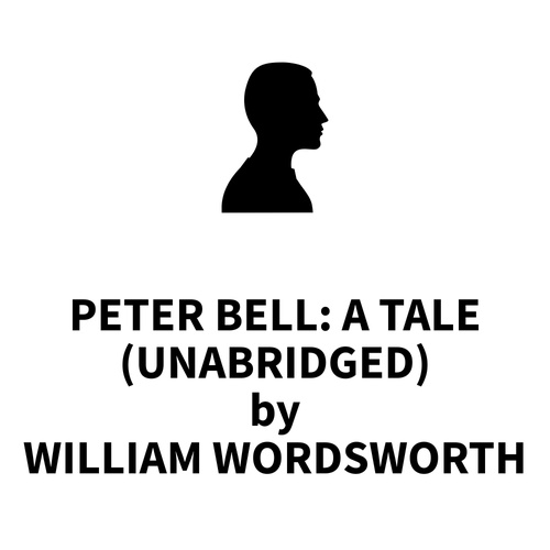 audiobook cover of Peter Bell: A Tale (UNABRIDGED), by William Wordsworth