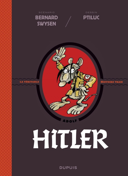 Couverture ebook de La véritable histoire vraie - tome 5 - Hitler, de Bernard Swysen, Ptiluc
