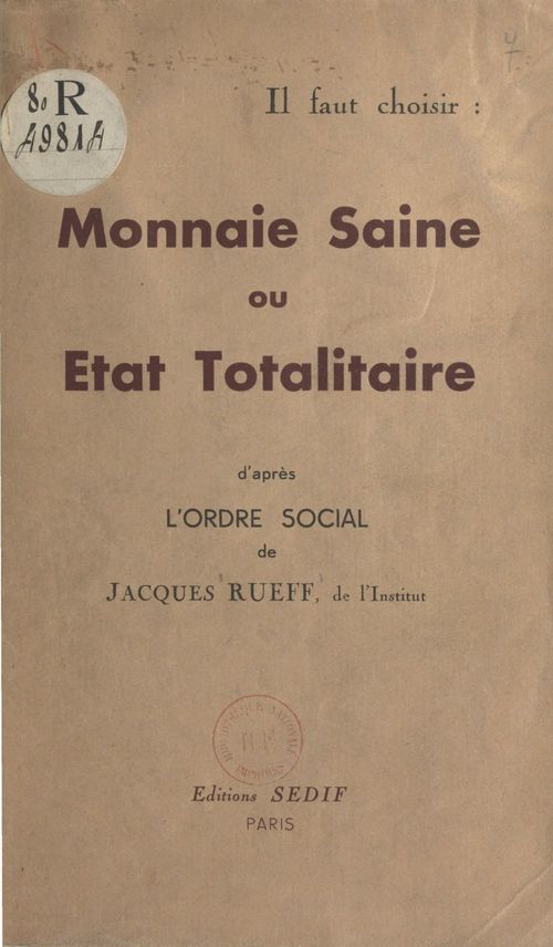 ebook cover of Il faut choisir : monnaie saine ou état totalitaire, by Jacques Rueff