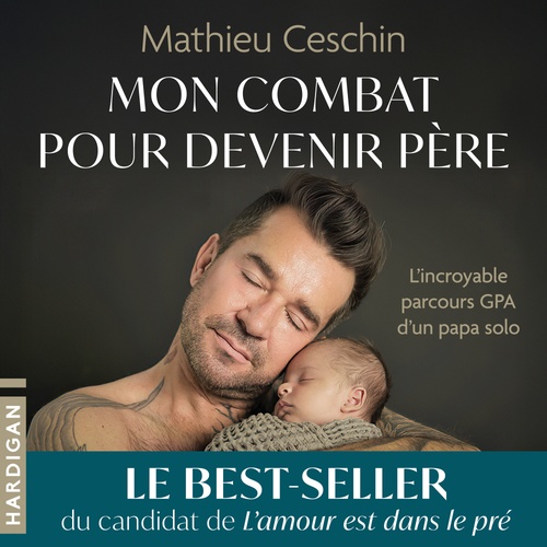 Couverture audiobook de Mon combat pour devenir père : L'Incroyable parcours GPA d'un papa, de Mathieu Ceschin