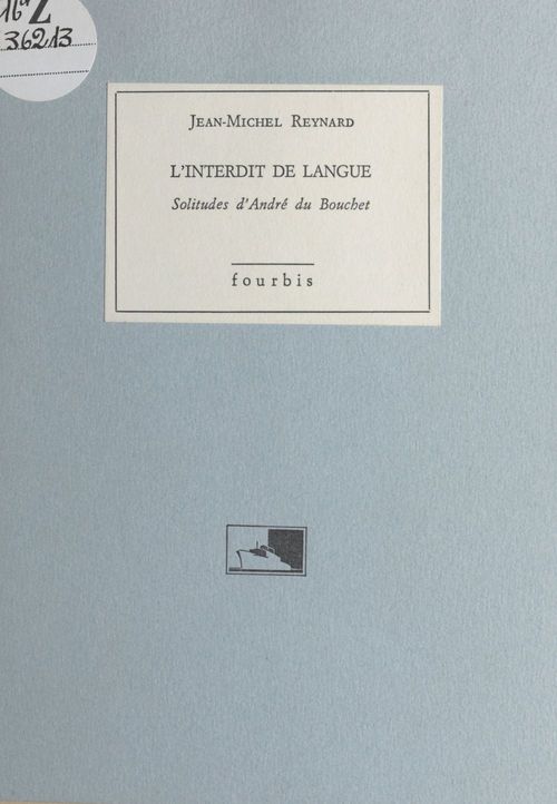 Couverture ebook de L'Interdit de langue : solitudes d'André Du Bouchet, de Jean-Michel Reynard