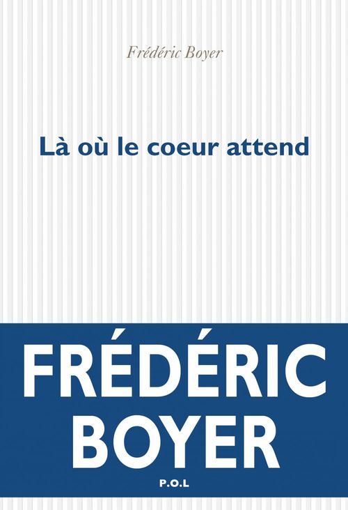 ebook cover of Là où le coeur attend, by Frédéric Boyer