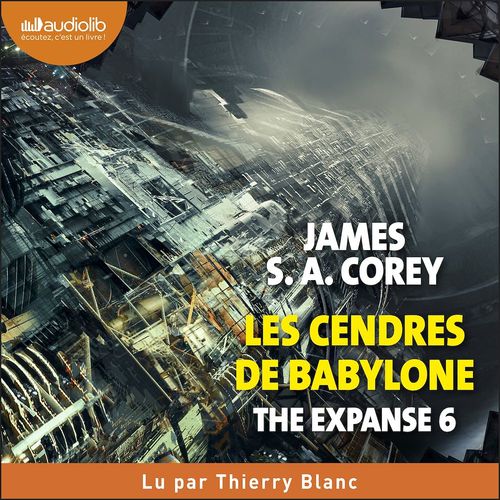 Couverture audiobook de The Expanse, tome 6 - Les Cendres de Babylone, de James S. A. Corey