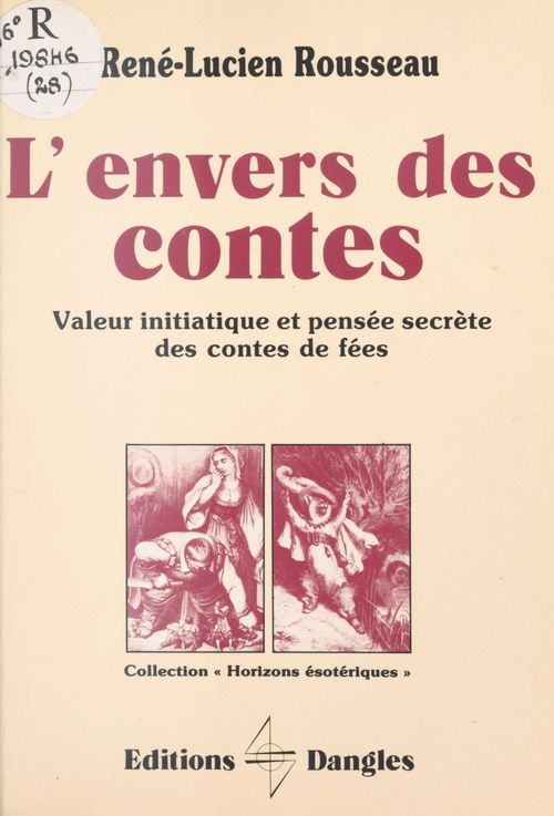 Couverture ebook de L'Envers des contes : Valeur initiatique et pensée secrète des contes de fées, de