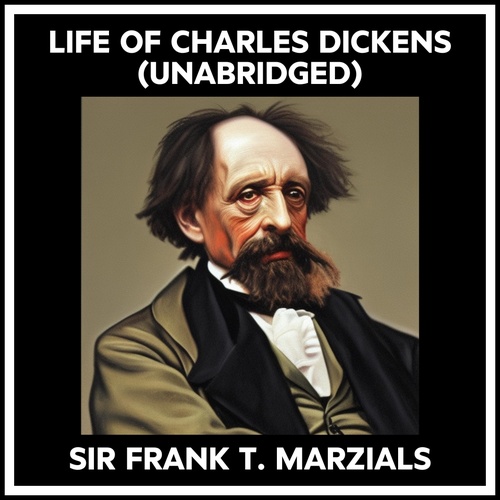 audiobook cover of Life Of Charles Dickens (Unabridged), by Frank T. Marzials