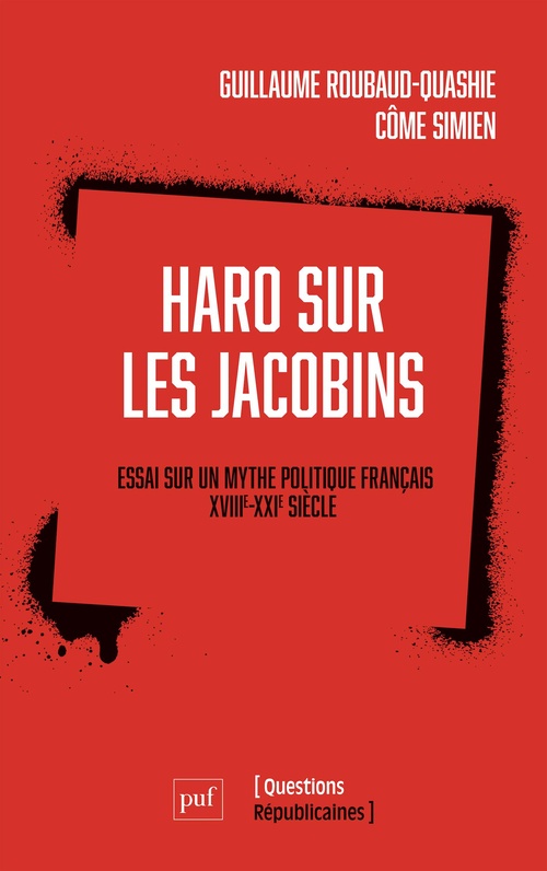 ebook cover of Haro sur les Jacobins ! : Sur un lieu commun de la politique française, by Guillaume Roubaud-Quashie, Côme Simien