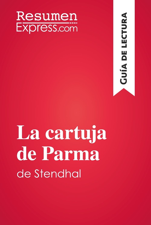 ebook cover of La cartuja de Parma de Stendhal (Guía de lectura), by Resumenexpress