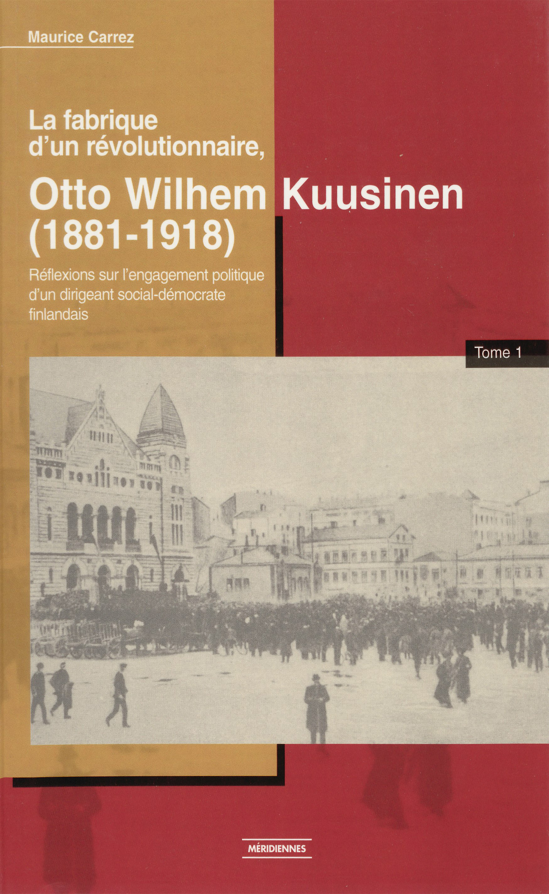 ebook cover of La fabrique d´un révolutionnaire, Otto Wilhelm Kuusinen (1881-1918), by Maurice Carrez