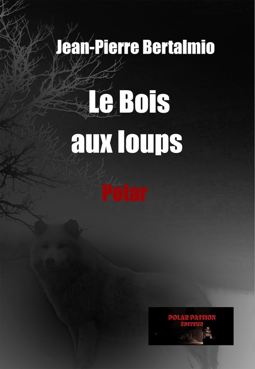 ebook cover of Le Bois aux loups, by Jean-Pierre Bertalmio
