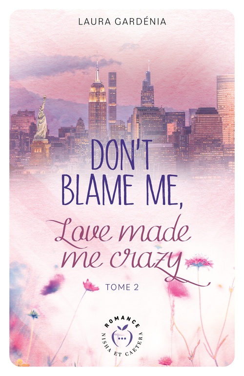 ebook cover of Don't Blame me, Love made me Crazy - Tome 2, by Laura Gardénia