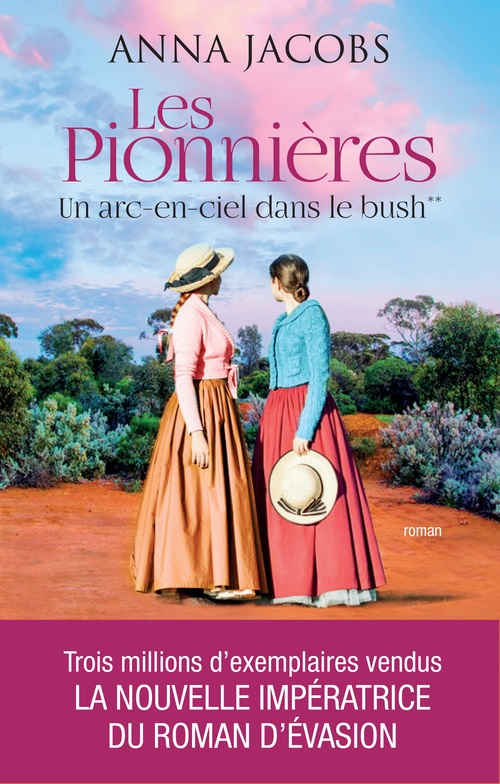 Couverture ebook de Les Pionnières - Tome 2 Un arc-en-ciel dans le bush, de Anna Jacobs