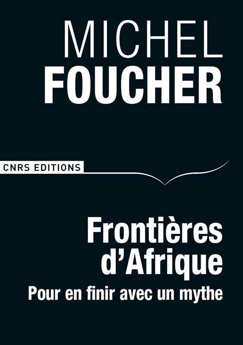 ebook cover of Frontières d'Afrique. Pour en finir avec un mythe, by Michel Foucher