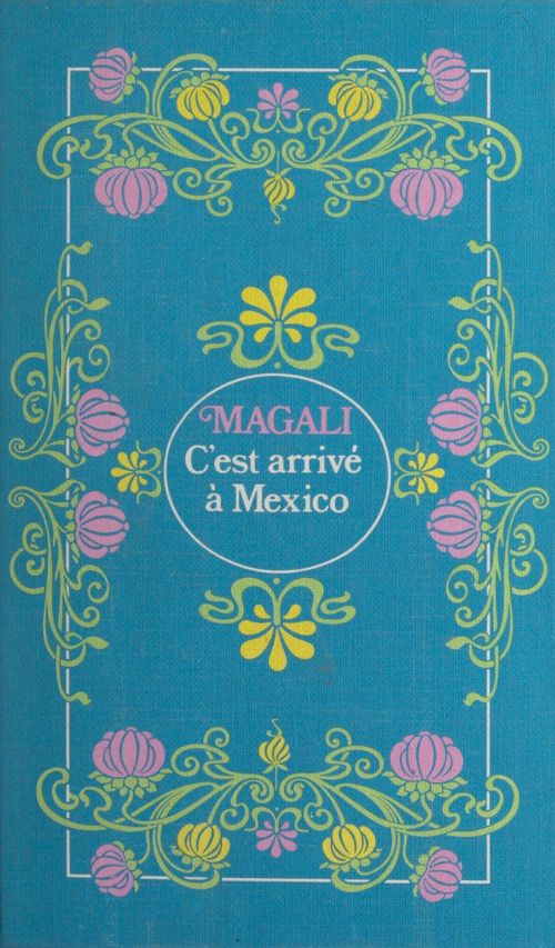 ebook cover of C'est arrivé à Mexico, by Magali