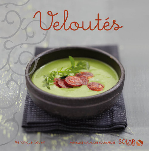 ebook cover of Veloutés - Nouvelles Variations Gourmandes, by Cauvin Veronique