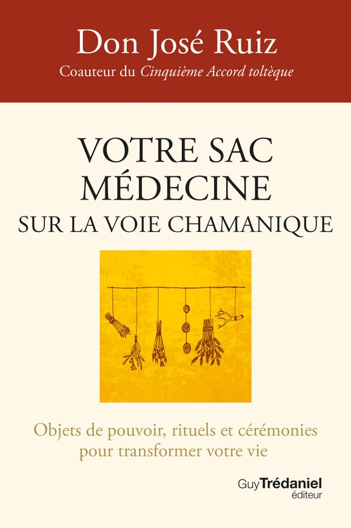 ebook cover of Votre sac médecine sur la voie chamanique - Objets de pouvoir, rituels et cérémonies, by Don José Ruiz