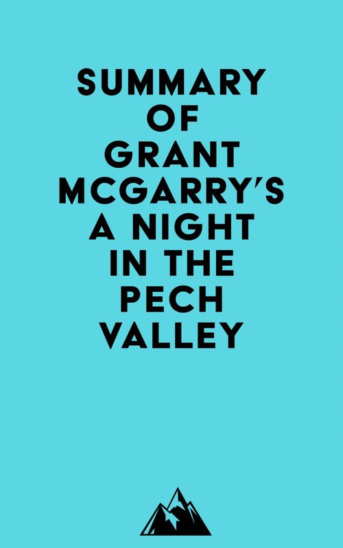 Couverture ebook de Summary of Grant McGarry's A Night in the Pech Valley, de Everest Media