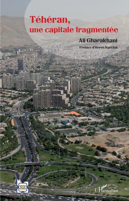 Couverture ebook de Téhéran, une capitale fragmentée, de Ali Gharakhani