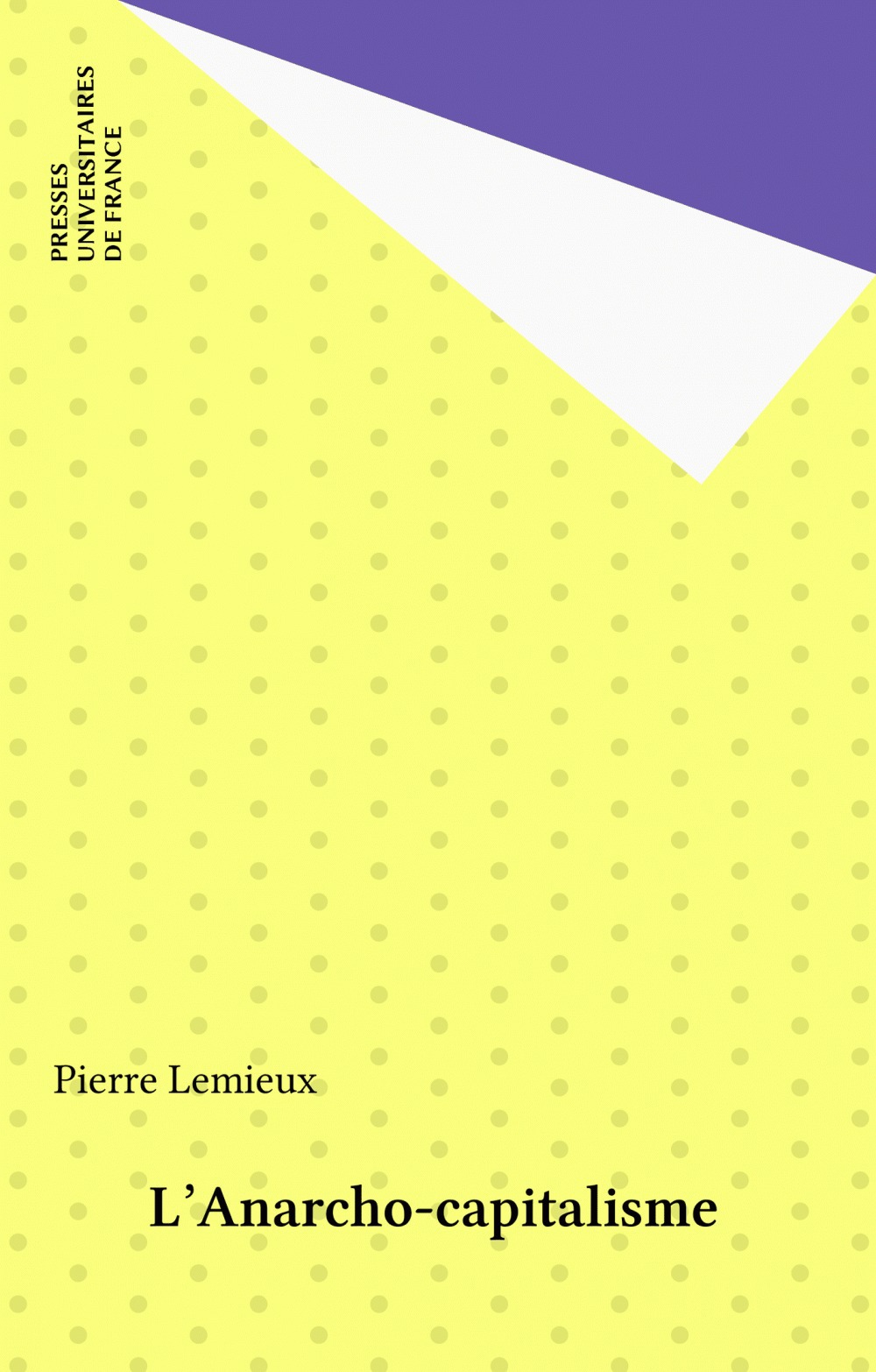 Couverture ebook de L'Anarcho-capitalisme, de Lemieux P.