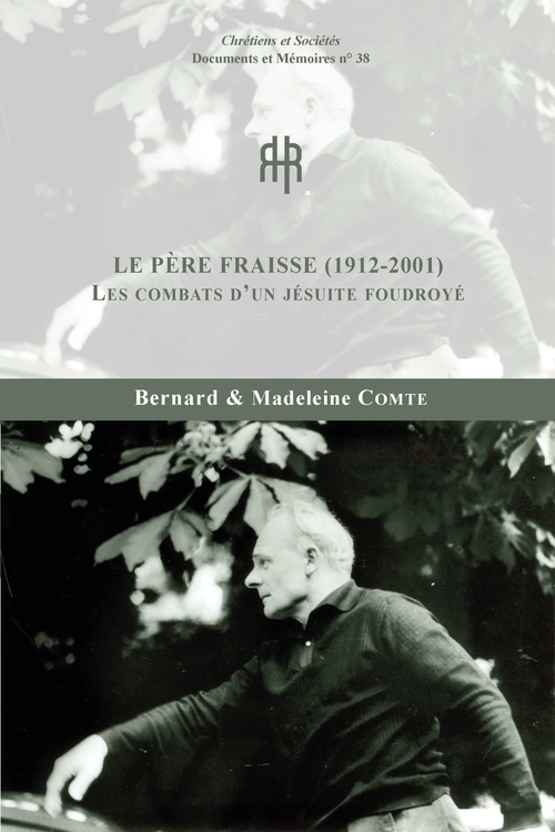 Couverture ebook de Le père Fraisse (1912-2001)Les combats d´un jésuite foudroyé, de Bernard Comte, Madeleine Comte