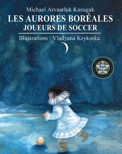 ebook cover of Les aurores boréales : Joueurs de soccer, by Kusugak Michael