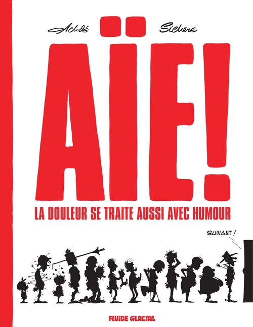 Couverture ebook de Aïe, la douleur se traite aussi avec humour - Tome 1, de Achdé