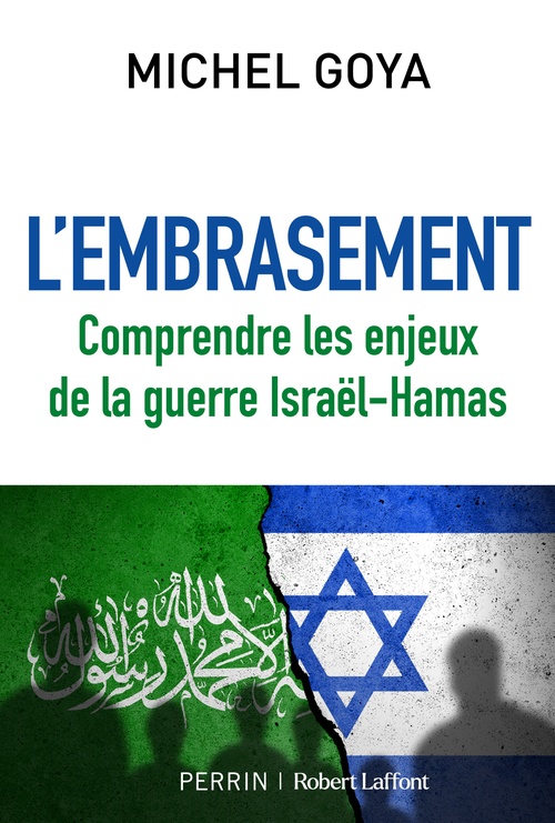 ebook cover of L'Embrasement - Comprendre les enjeux de la guerre Israël-Hamas, by Michel Goya