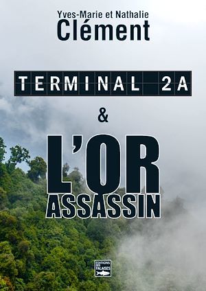 Couverture ebook de Terminal 2A - L'Or assassin, de Nathalie Clément, Yves-Marie Clément