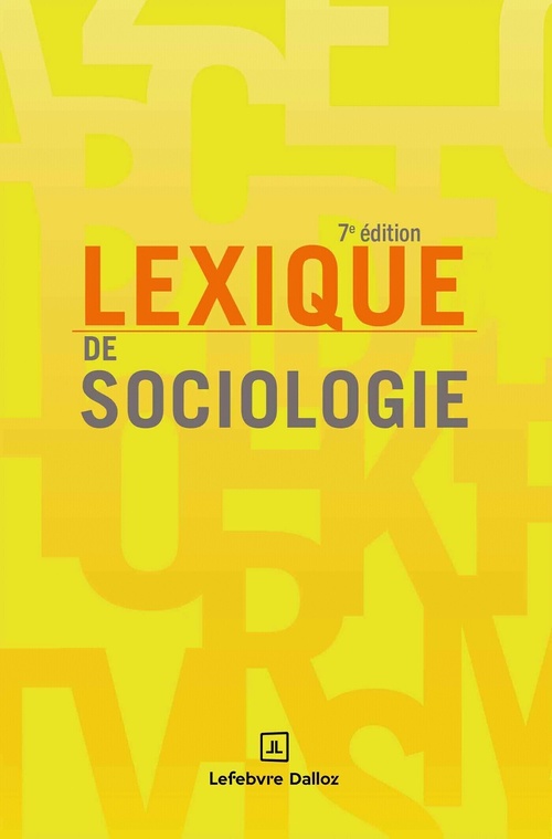 Couverture ebook de Lexique de sociologie 7ed, de Sandrine Parayre, Jean-Renaud Lambert, Yves Alpe, Christine Dollo
