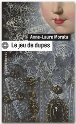 Couverture ebook de Le jeu de dupes, de Anne-laure Morata