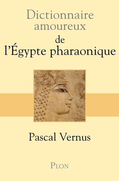 Couverture ebook de Dictionnaire Amoureux de l'Egypte pharaonique, de Pascal Vernus