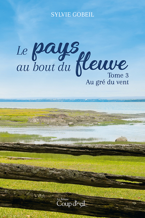 ebook cover of Le pays du bout du fleuve - Tome 3, by Sylvie Gobeil