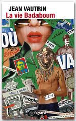 Couverture ebook de La Vie Badaboum, de Jean Vautrin