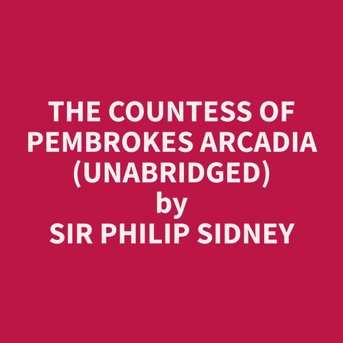 Couverture audiobook de The Countess of Pembrokes Arcadia (Unabridged), de Philip  Sidney