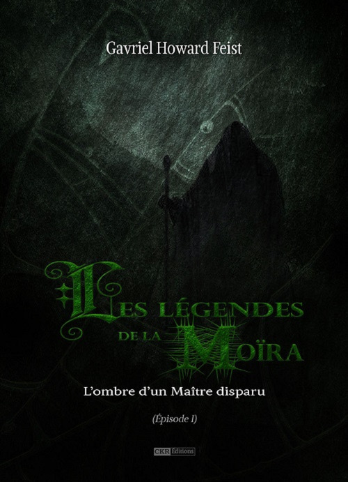 ebook cover of Les légendes de la Moïra [Saison 1 - Épisode 1], by Gavriel Howard Feist