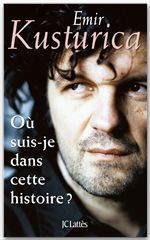 Couverture ebook de Où suis-je dans cette histoire ?, de Emir Kusturica