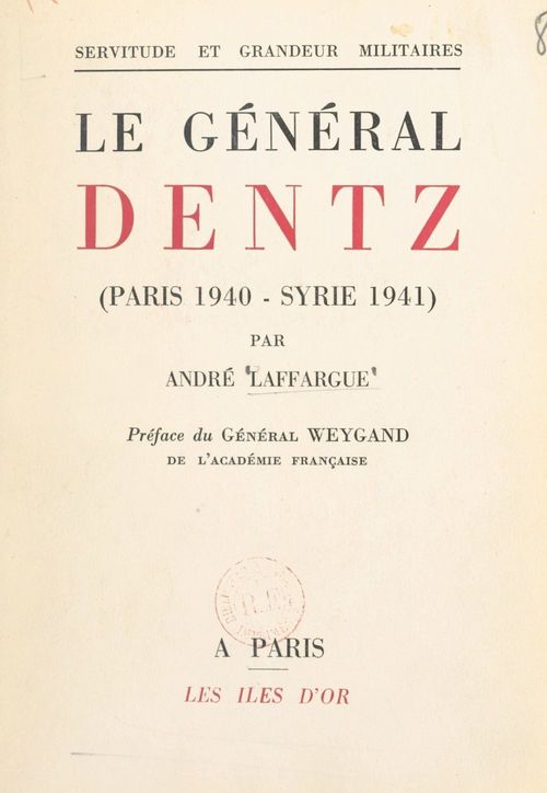 Couverture ebook de Le Général Dentz (Paris 1940-Syrie 1941), de Andre Laffargue