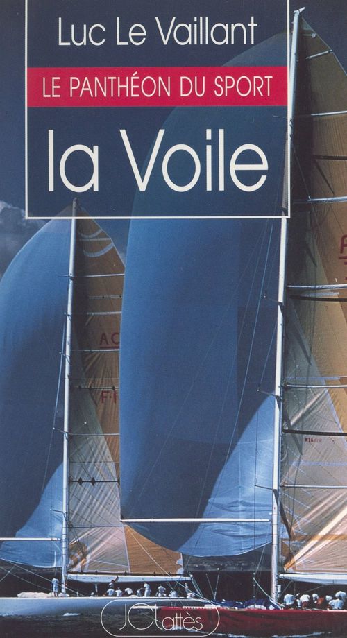 Couverture ebook de La voile : quinze portraits de marins modernes, de Luc Le Vaillant