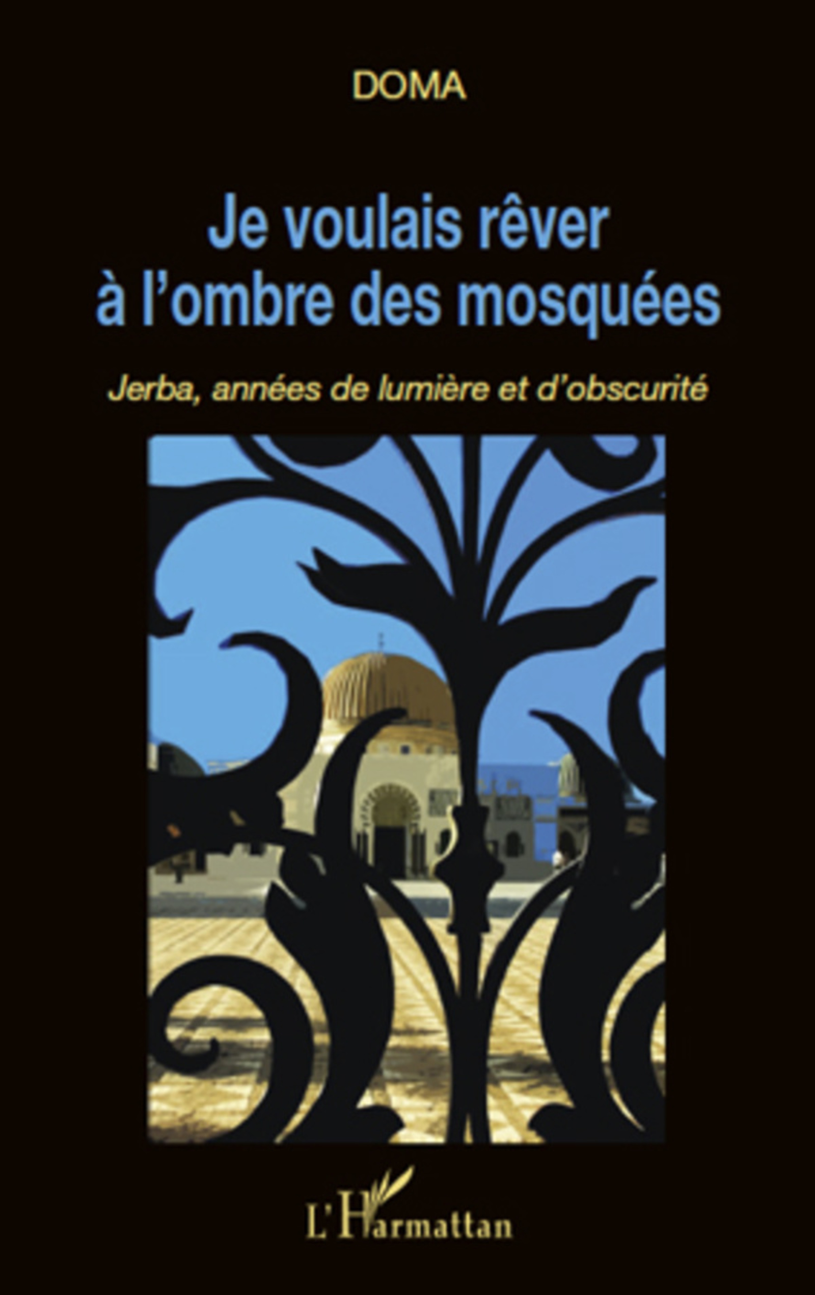 Couverture ebook de Je voulais rêver à l'ombre des mosquées, de Doma