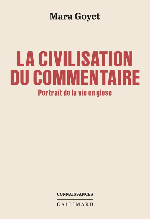 Couverture ebook de La civilisation du commentaire. Portrait de la vie en glose, de Mara Goyet