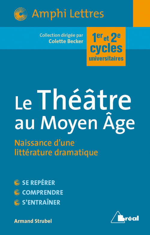 ebook cover of Le Théâtre au Moyen Âge : Naissance d'une littérature dramatique, by Armand Strubel