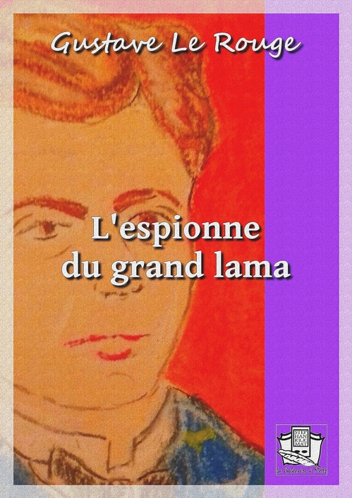 Couverture ebook de L'espionne du grand lama, de Gustave le Rouge