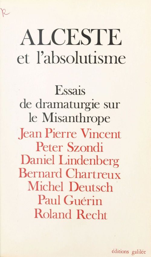 Couverture ebook de Alceste et l'absolutisme : essais de dramaturgie sur «Le Misanthrope», de Collectif