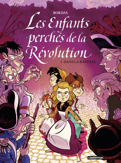 ebook cover of Les Enfants perchés de la Révolution (Tome 3) - Dans la Bastille, by Jean-Sébastien Bordas