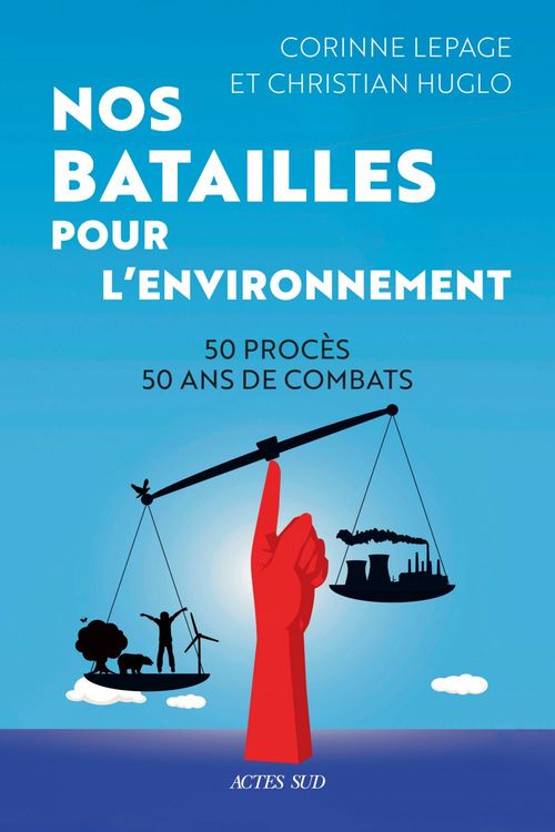 Couverture ebook de Nos batailles pour l'environnement, de Christian Huglo, Corinne Lepage
